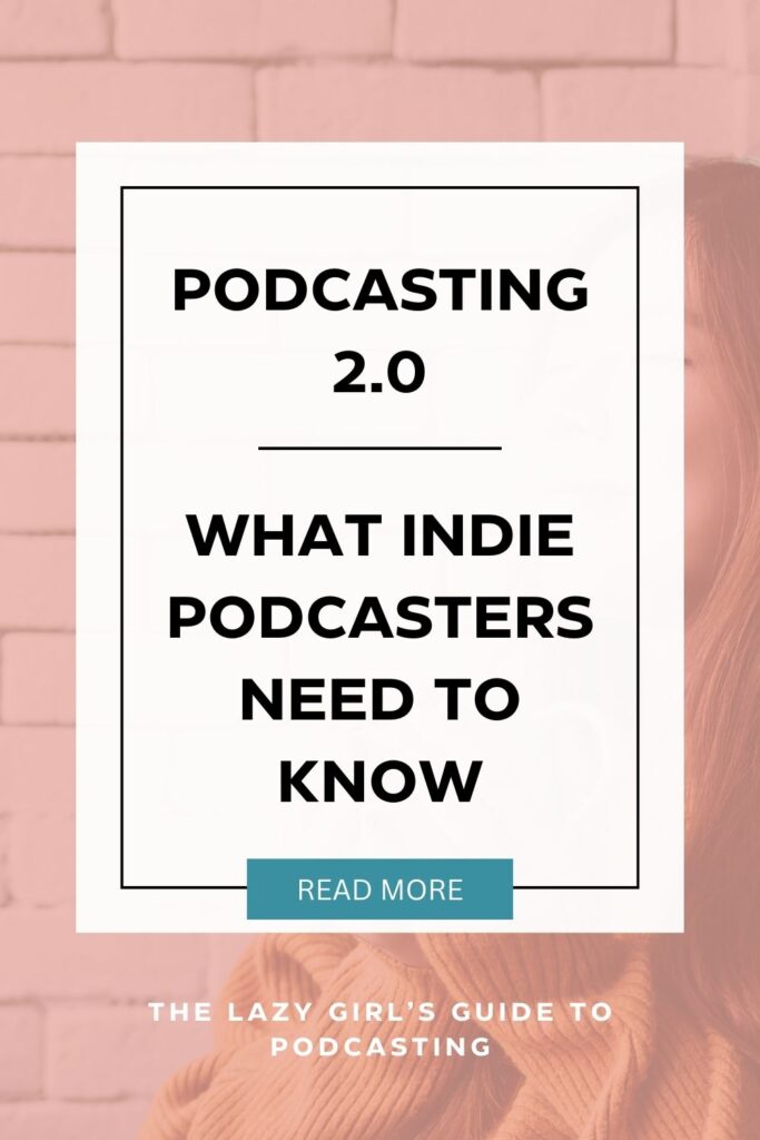 Podcasting 2.0: What Does it Mean for Indie Podcasters?