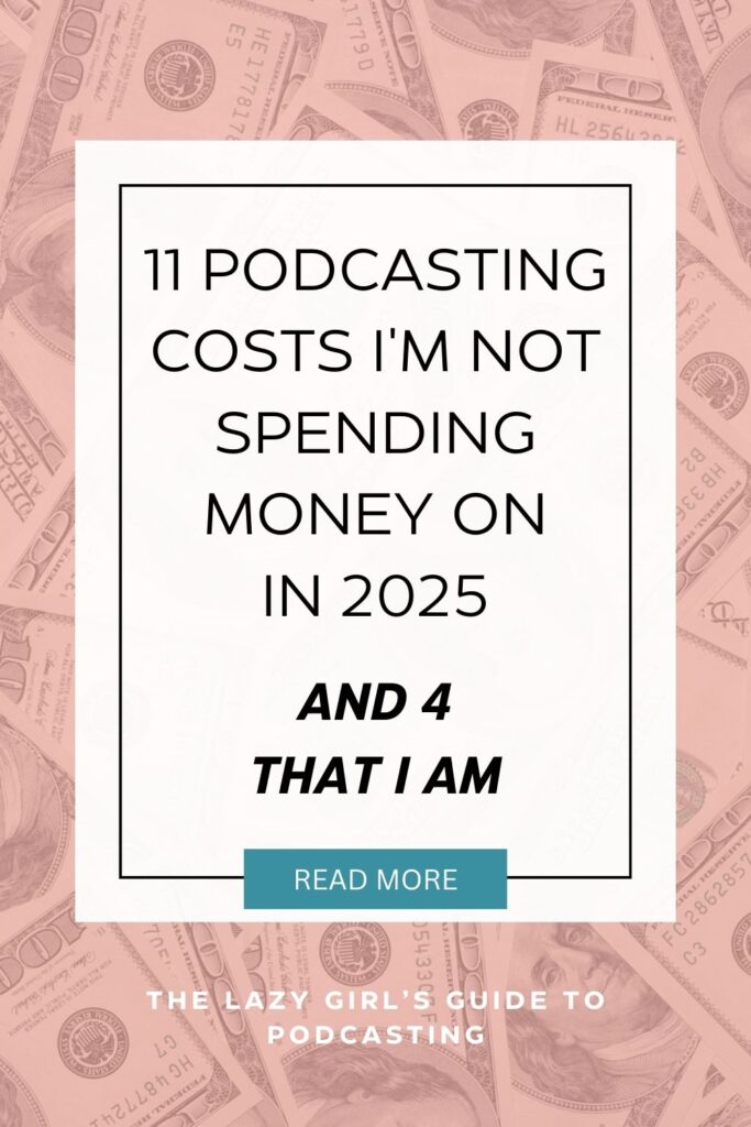 Podcast on a budget: 11 podcasting costs I'm Not Spending Money on
in 2025