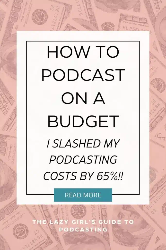 Podcasting on a Budget: How I Slashed My Podcasting Costs by 65% - Pinterest Pin